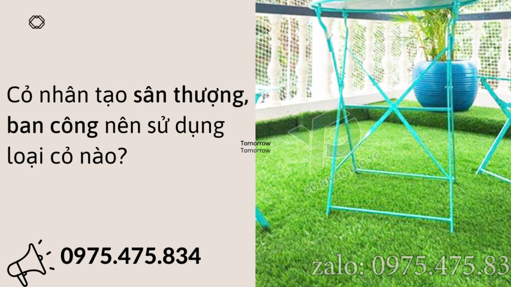 Cỏ nhân tạo sân thượng, ban công nên sử dụng loại cỏ nào