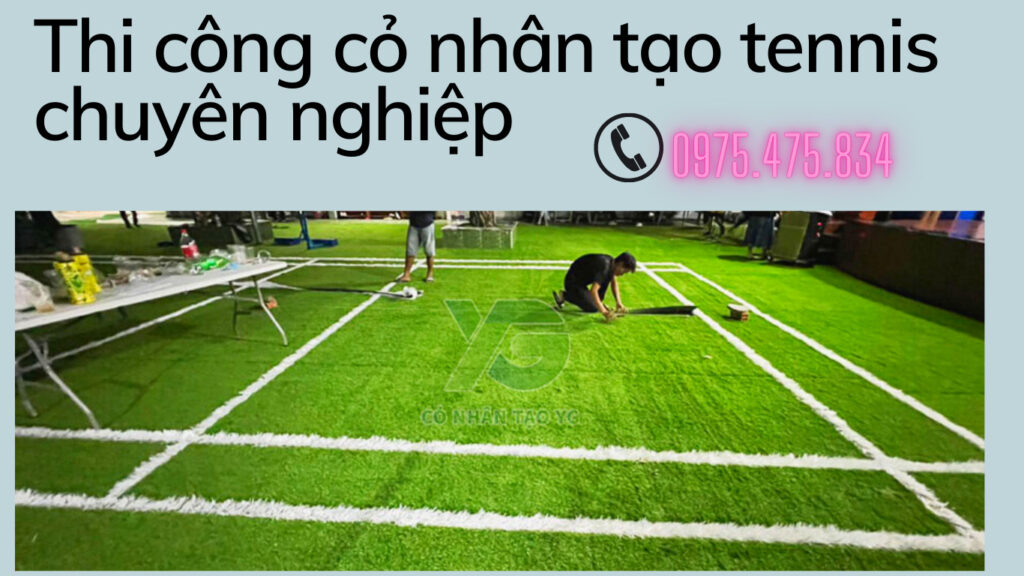 Thi công cỏ nhân tạo tennis chuyên nghiệp