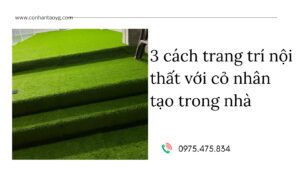 3 cách trang trí nội thất với cỏ nhân tạo trong nhà 