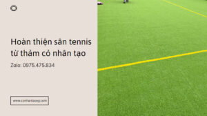 Hoàn thiện sân tennis từ thảm cỏ nhân tạo
