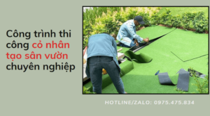 Thi công cỏ nhân tạo sân vườn